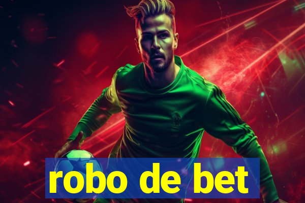 robo de bet