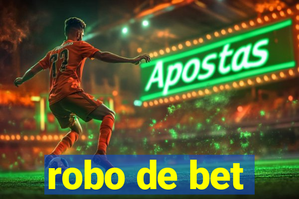 robo de bet