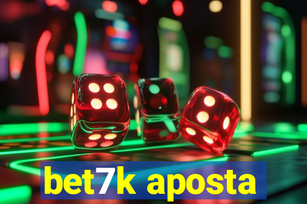 bet7k aposta