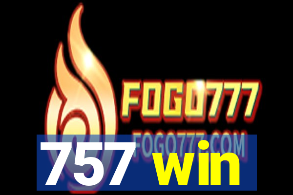 757 win