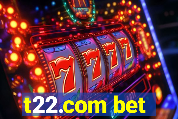 t22.com bet