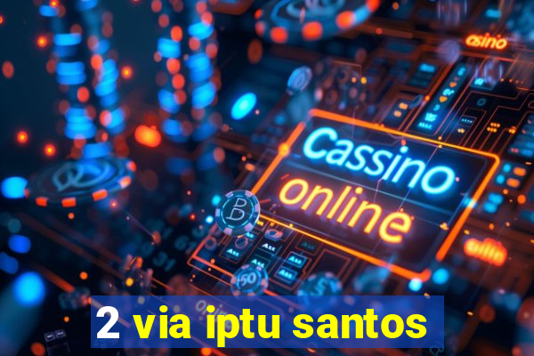 2 via iptu santos