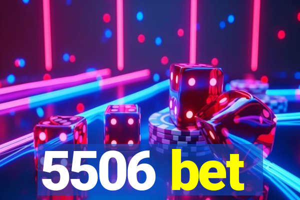 5506 bet