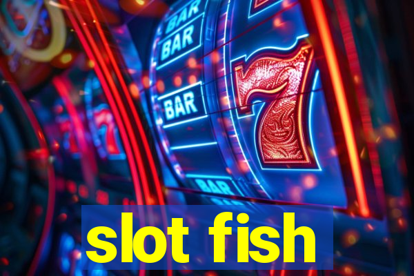 slot fish