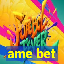 ame bet