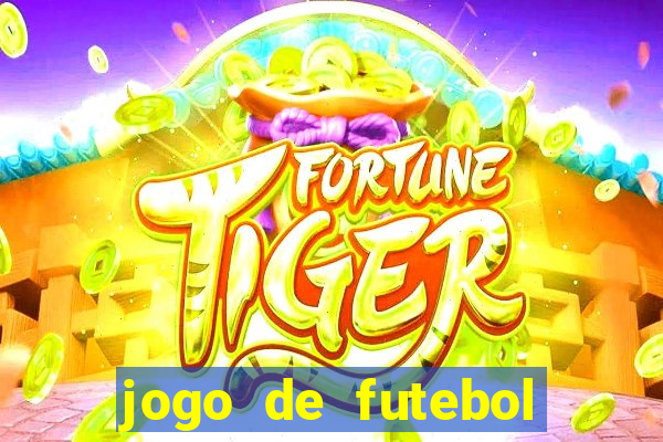 jogo de futebol que ganha dinheiro de verdade