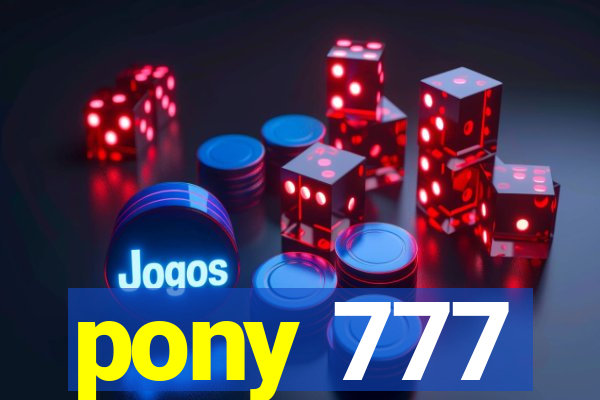 pony 777