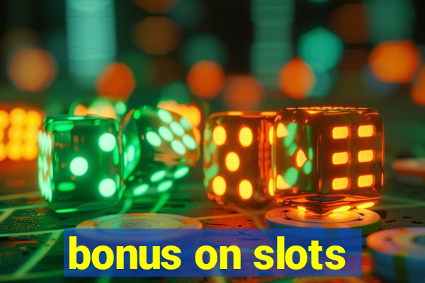 bonus on slots