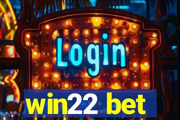 win22 bet