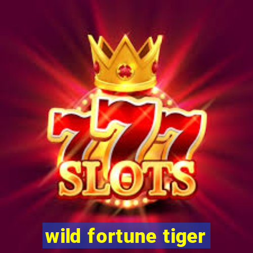 wild fortune tiger