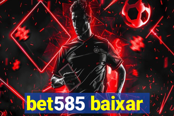 bet585 baixar