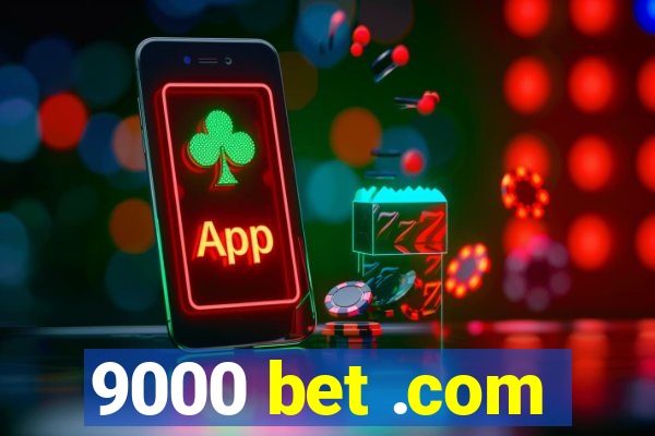 9000 bet .com