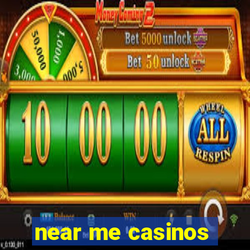 near me casinos