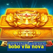 bobo vila nova