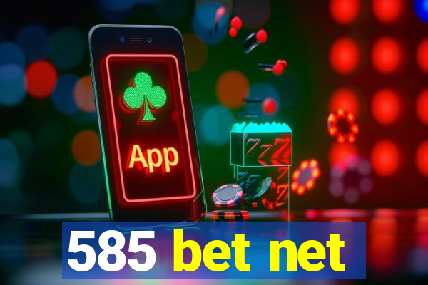 585 bet net