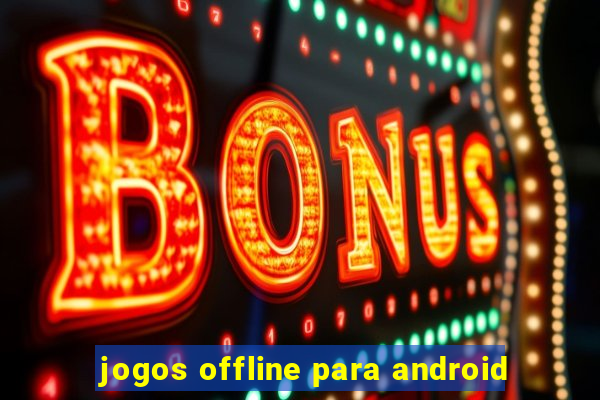 jogos offline para android