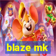 blaze mk