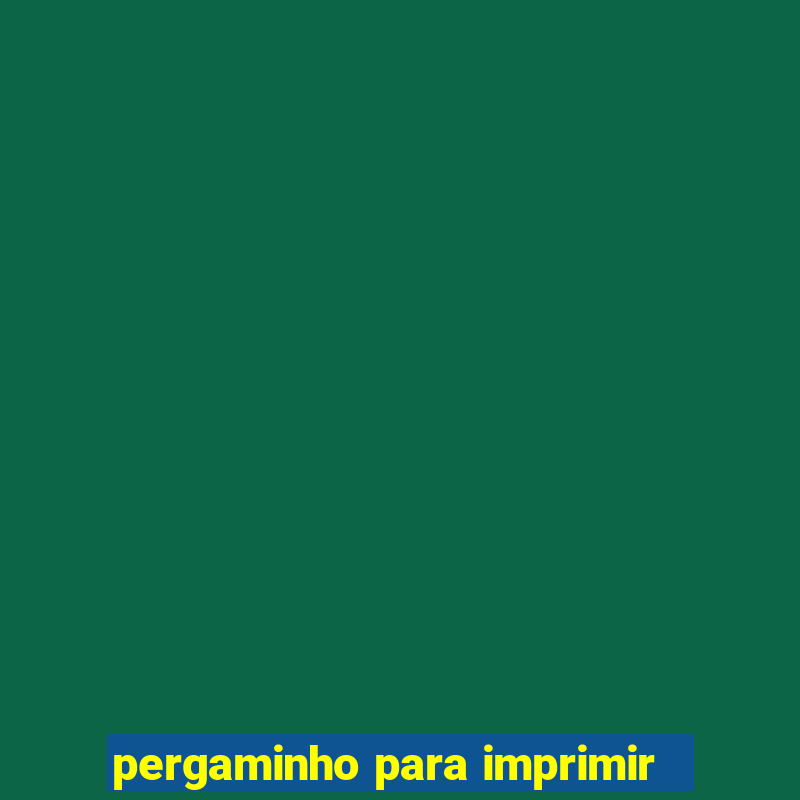 pergaminho para imprimir