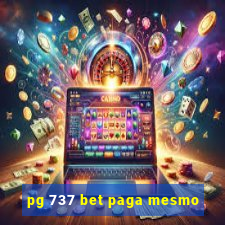 pg 737 bet paga mesmo