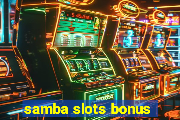 samba slots bonus