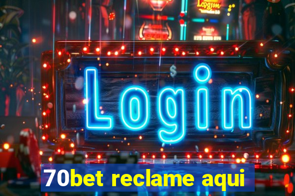 70bet reclame aqui