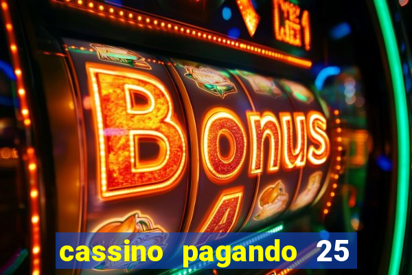 cassino pagando 25 reais no cadastro