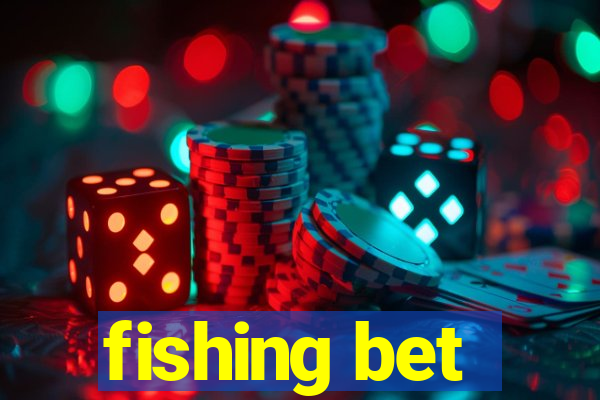 fishing bet