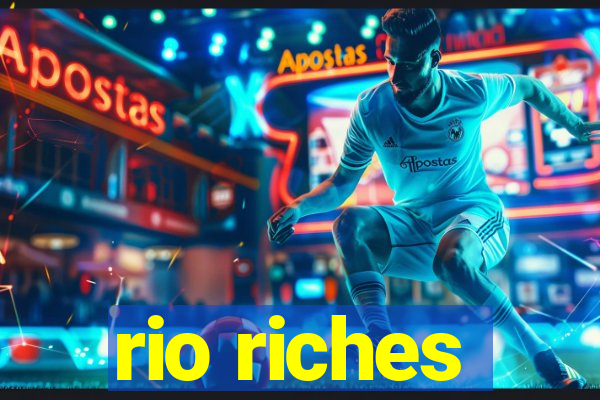 rio riches