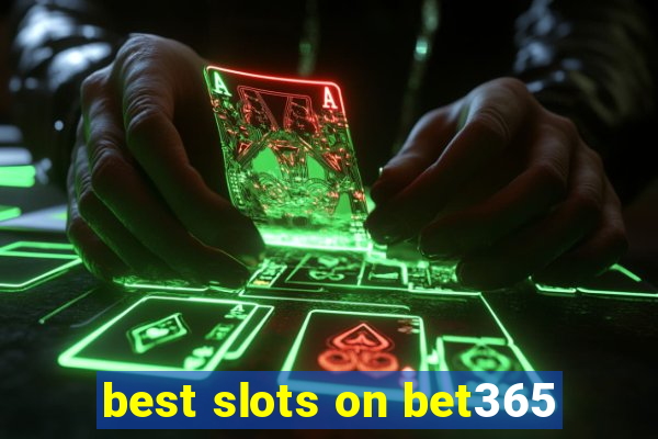 best slots on bet365