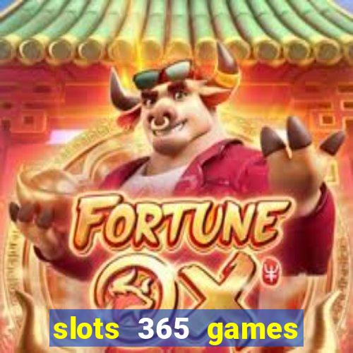 slots 365 games paga mesmo