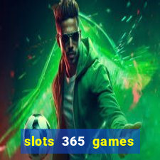 slots 365 games paga mesmo