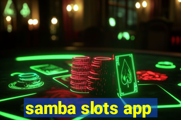 samba slots app