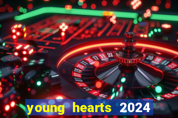 young hearts 2024 assistir online