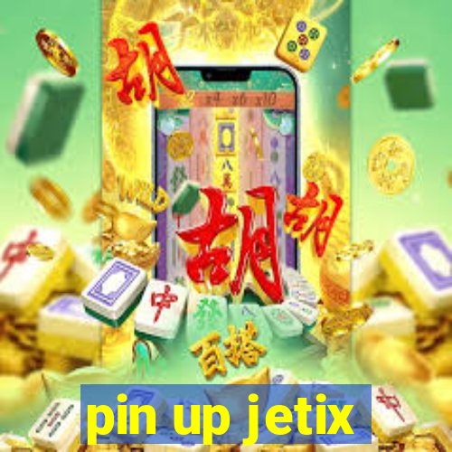 pin up jetix