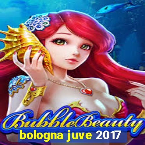 bologna juve 2017