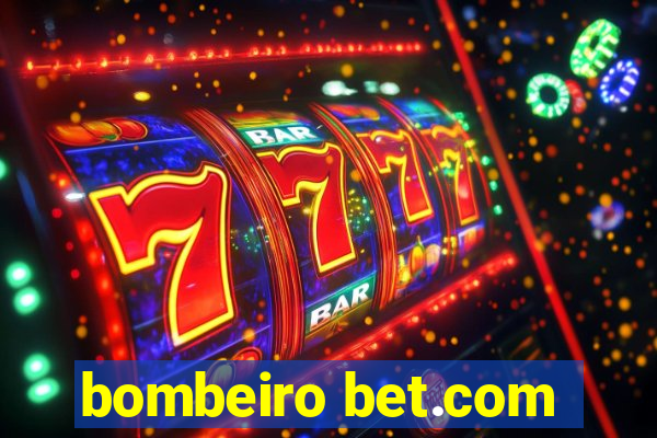 bombeiro bet.com