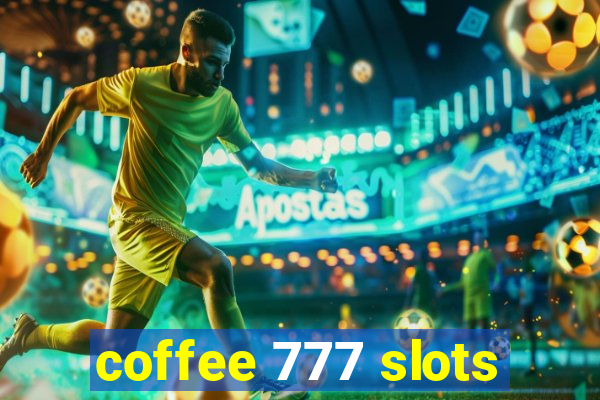 coffee 777 slots