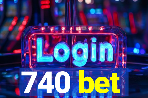 740 bet