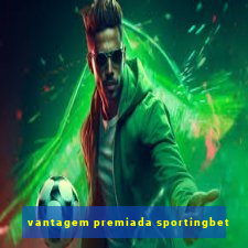 vantagem premiada sportingbet