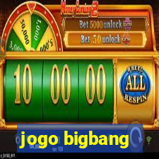 jogo bigbang