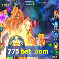 775 bet .com