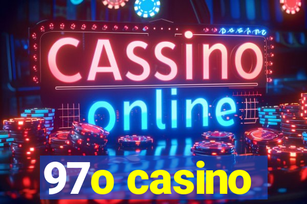 97o casino