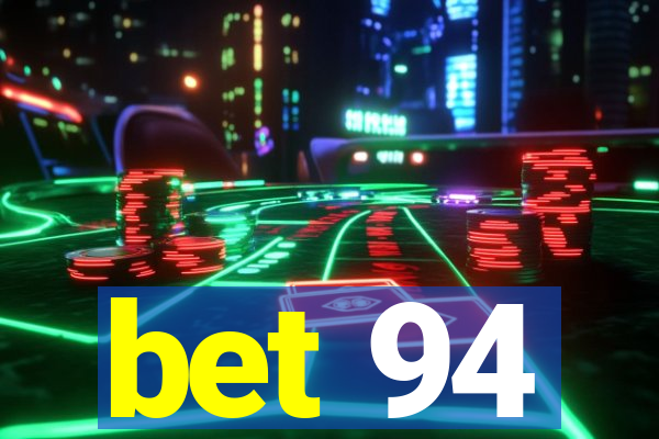 bet 94