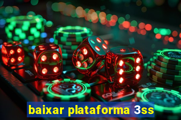 baixar plataforma 3ss