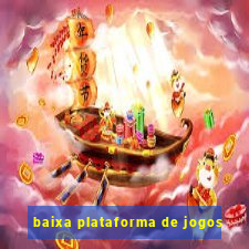 baixa plataforma de jogos