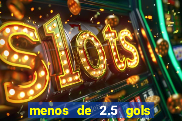 menos de 2.5 gols o que significa