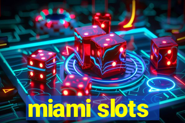 miami slots