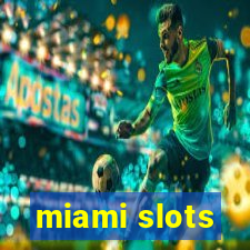 miami slots