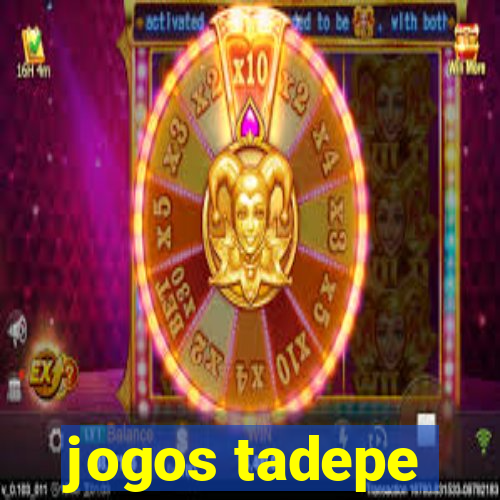 jogos tadepe