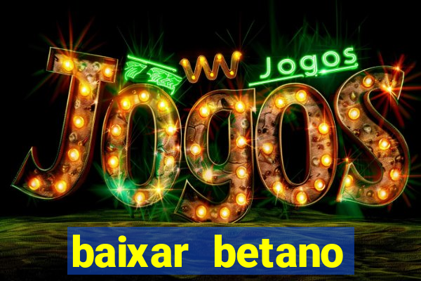 baixar betano apostas online